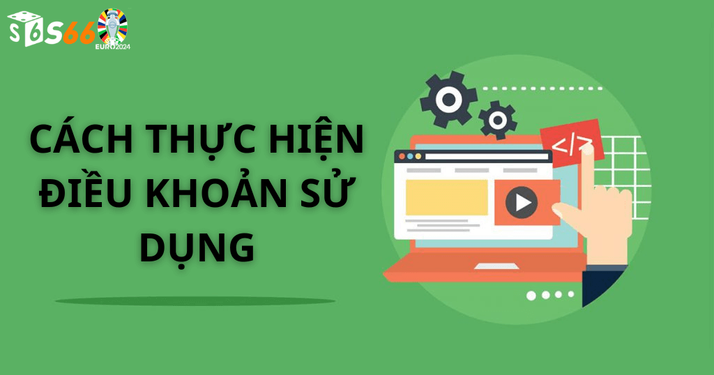 Cách Thực Hiện Điều Khoản Sử Dụng tại s666.autos